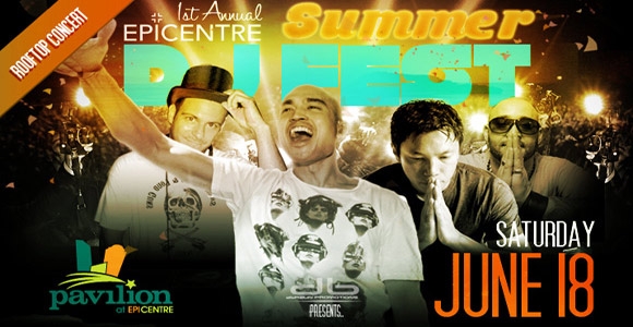 Epicentre Summer DJ Fest June 18th