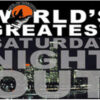 Worlds Greatest Saturday Night Out