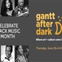 Gantt After Dark: Celebrate Black Music Month