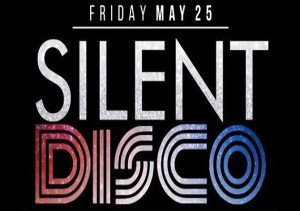 Silent Disco - Memorial Day Weekend 2018