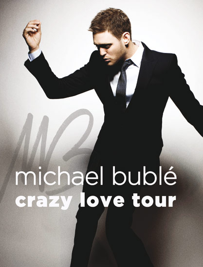 Michael Buble Crazy Love Tour July 10th. Tix On Sale Now