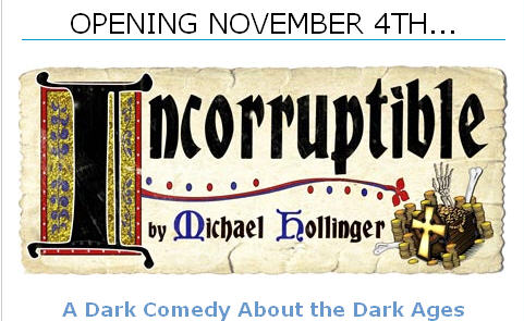 Incorruptible Nov 4th – 14th