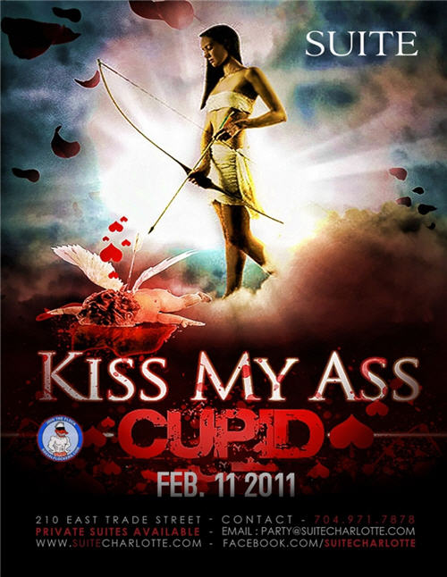 Kiss My A$$ Cupid Feb 11th