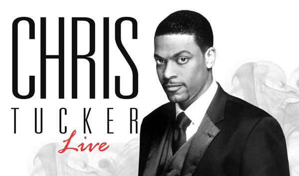 Chris Tucker Live! July 9th
