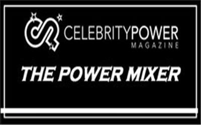 Celebrity Power Magazine Presents The Power Mixer
