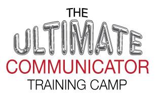 The Ultimate Communicator Training Camp