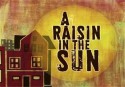 A Raisin In The Sun Sept 26 – Oct 4th