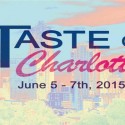 2015 Taste of Charlotte – June 5th – 7th