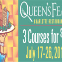 Queen’s Feast – Charlotte Restaurant Week – July 17-26 2015
