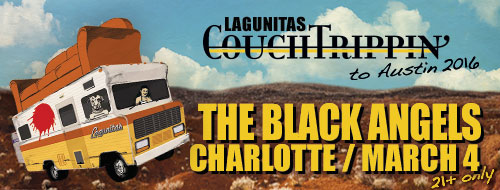 Lagunitas CouchTrippin’ in Charlotte w/ The Black Angels