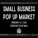 Small Business Pop Up Marketplace at Carolina Place Mall